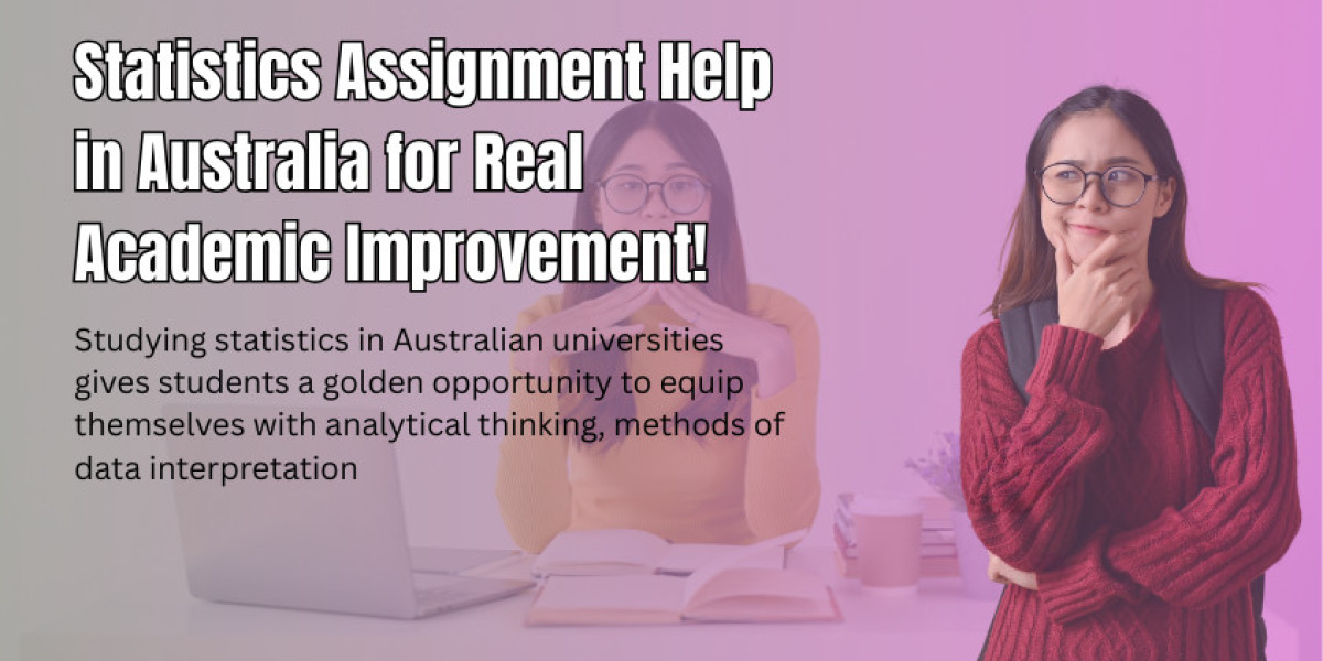 Statistics Assignment Help in Australia for Real Academic Improvement!