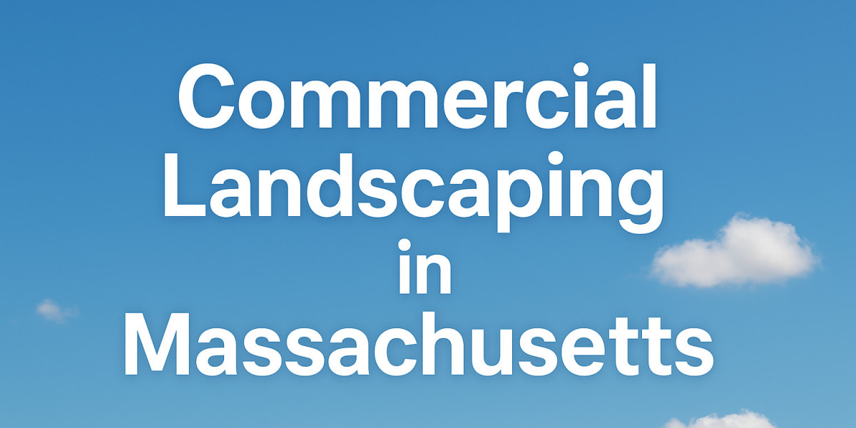 Commercial Landscaping Services in Massachusetts