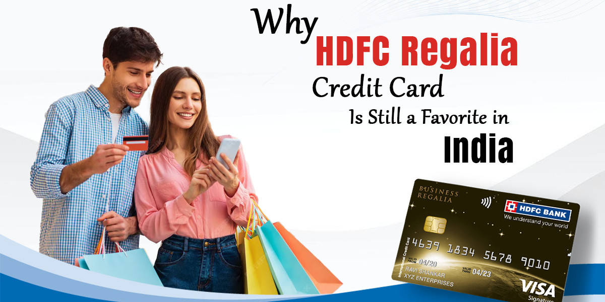 Why HDFC Regalia Credit Card Is Still a Favorite in India