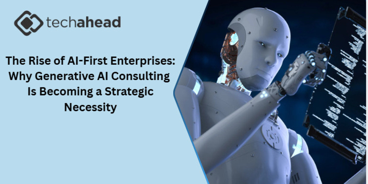 The Rise of AI-First Enterprises: Why Generative AI Consulting Is Becoming a Strategic Necessity