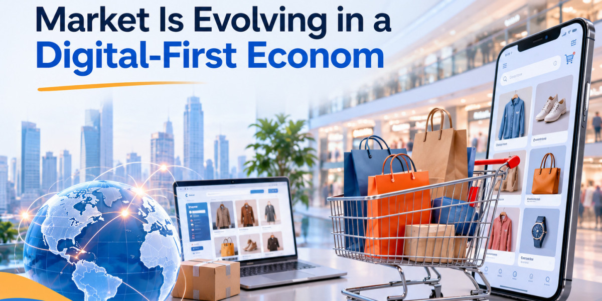 How the Global Retail Market Is Evolving in a Digital-First Economy