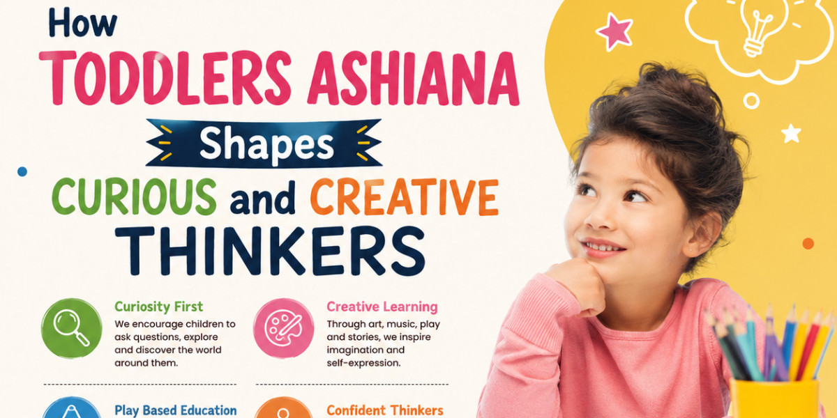How Toddlers Ashiana Shapes Curious and Creative Thinkers